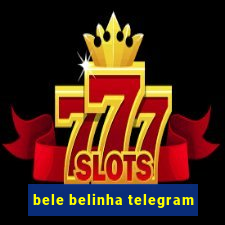 bele belinha telegram